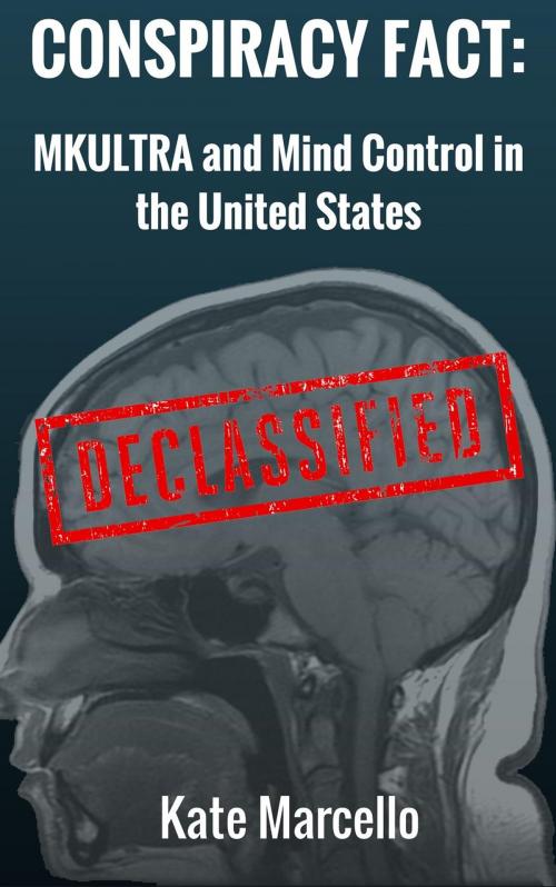 Cover of the book Conspiracy Fact: MKULTRA and Mind Control in the United States by Kate Marcello, Ava Fails