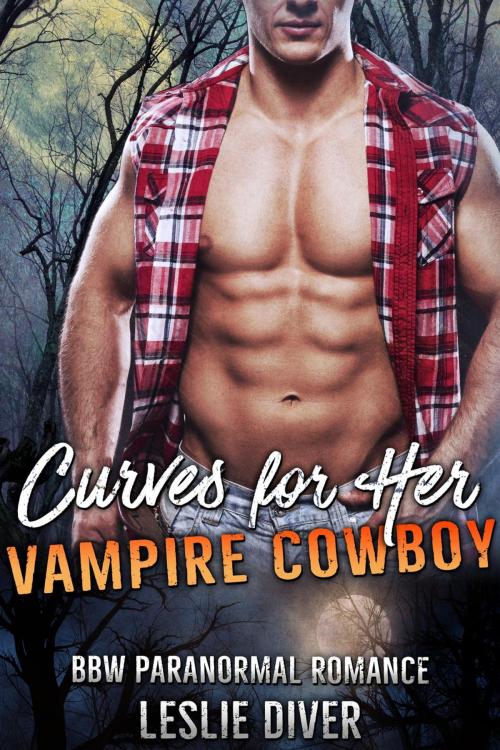 Cover of the book Curves For Her Vampire Cowboy by Leslie Diver, Leslie Diver