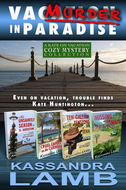 Cover of the book Murder in Paradise: The Kate on Vacation Cozy Mysteries Collection by Kassandra Lamb, misterio press LLC