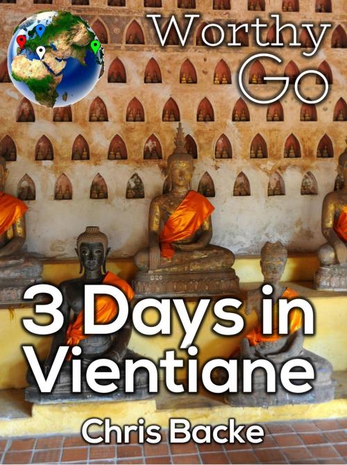 Cover of the book 3 Days in Vientiane by Chris Backe, Worthy Go