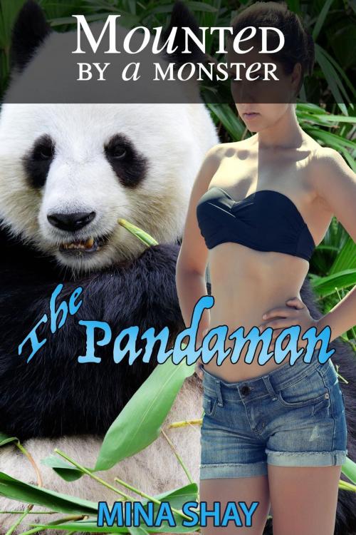 Cover of the book Mounted by a Monster: The Pandaman by Mina Shay, Mina Shay