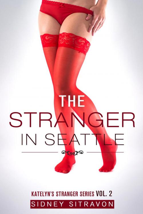Cover of the book The Stranger in Seattle by Sidney Sitravon, Sidney Sitravon