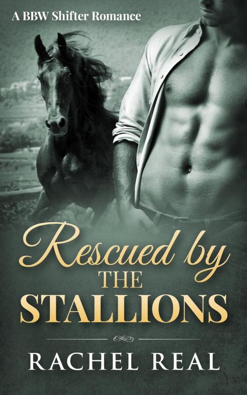 Cover of the book Rescued by the Stallions by Rachel Real, Rachel Real