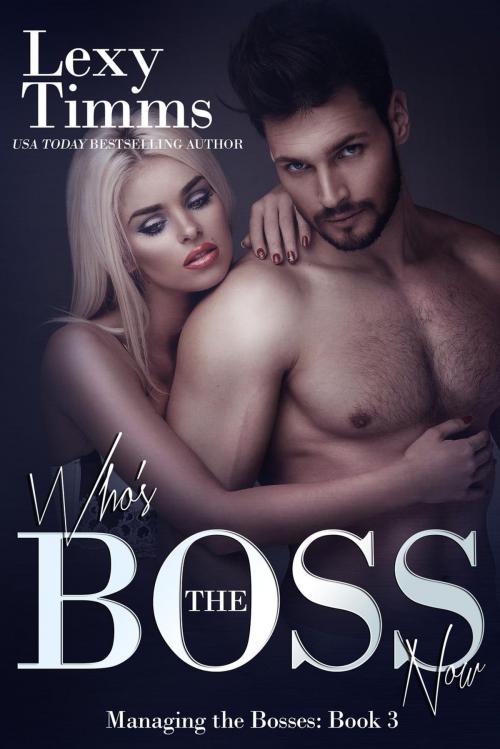 Cover of the book Who's the Boss Now by Lexy Timms, Dark Shadow Publishing