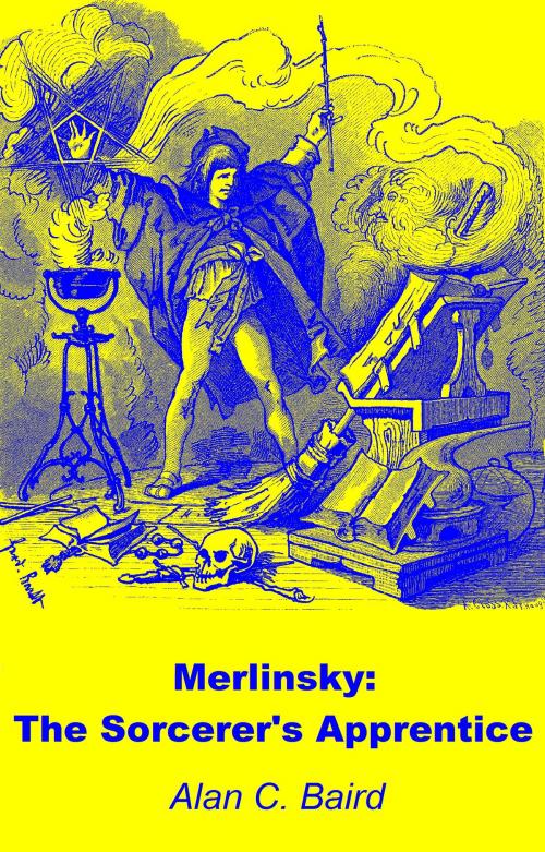 Cover of the book Merlinsky: The Sorcerer's Apprentice by Alan C. Baird, Alan C. Baird