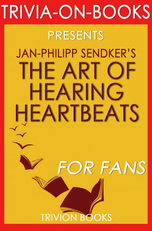 Cover of the book The Art of Hearing Heartbeats by Jan-Philipp Sendker (Trivia-On-Books) by Trivion Books, Trivia-On-Books