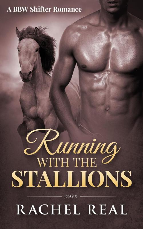 Cover of the book Running with the Stallions by Rachel Real, Rachel Real