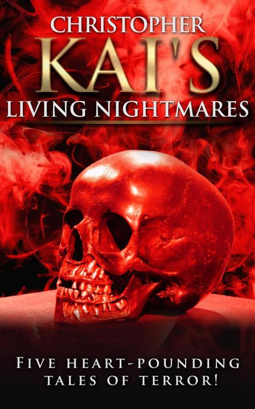 Cover of the book Living Nightmares by Christopher Kai, Luminare Books
