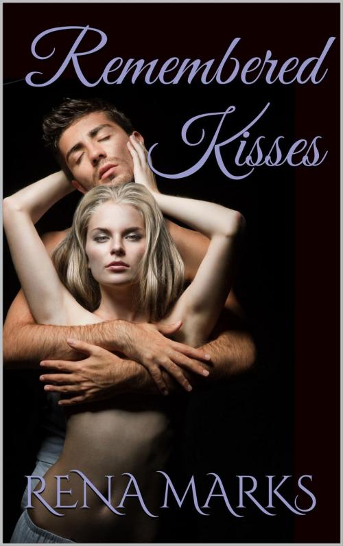 Cover of the book Remembered Kisses by Rena Marks, Rena Marks