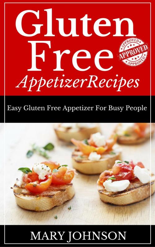 Cover of the book Gluten Free Appetizers by Mary Johnson, KSM Digital Publishing