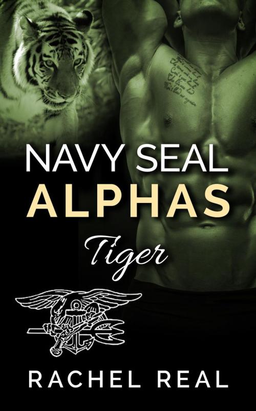 Cover of the book Navy Seal Alphas: Tiger by Rachel Real, Rachel Real