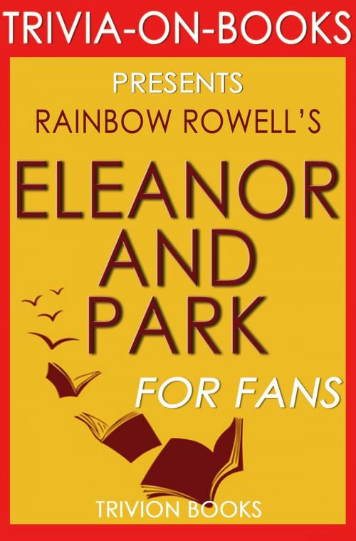 Cover of the book Eleanor & Park: By Rainbow Rowell (Trivia-On-Books) by Trivion Books, Trivia-On-Books