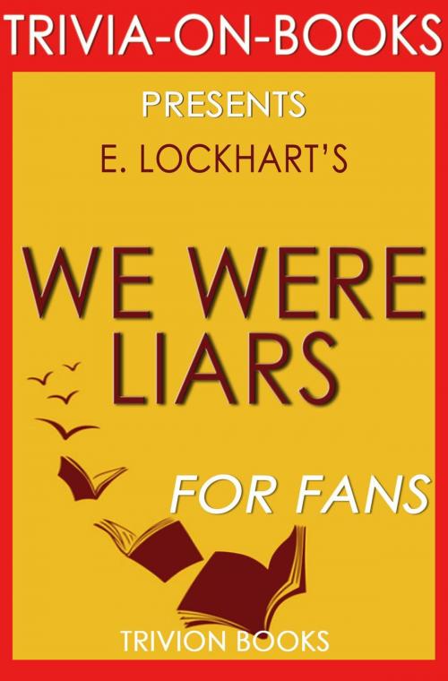 Cover of the book We Were Liars by E. Lockhart (Trivia-On-Books) by Trivion Books, Trivia-On-Books