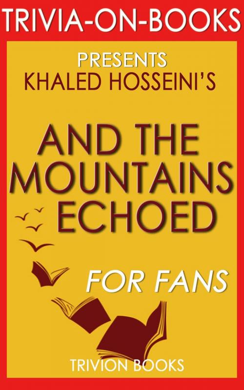 Cover of the book And the Mountains Echoed by Khaled Hosseini (Trivia-On-Books) by Trivion Books, Trivia-On-Books