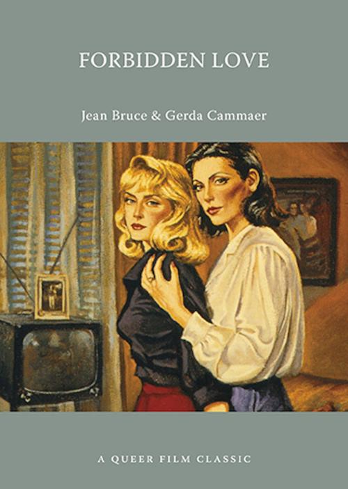 Cover of the book Forbidden Love: A Queer Film Classic by Jean Bruce, Gerda Cammaer, Arsenal Pulp Press