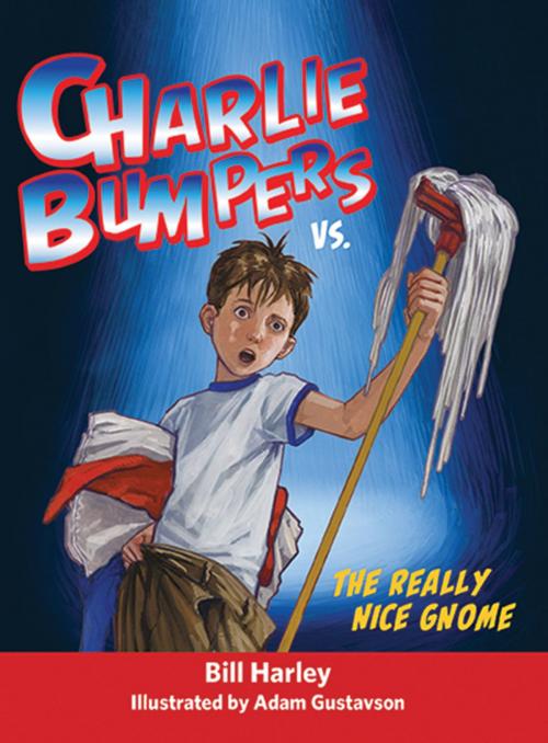Cover of the book Charlie Bumpers vs. the Really Nice Gnome by Bill Harley, Peachtree Publishing Company