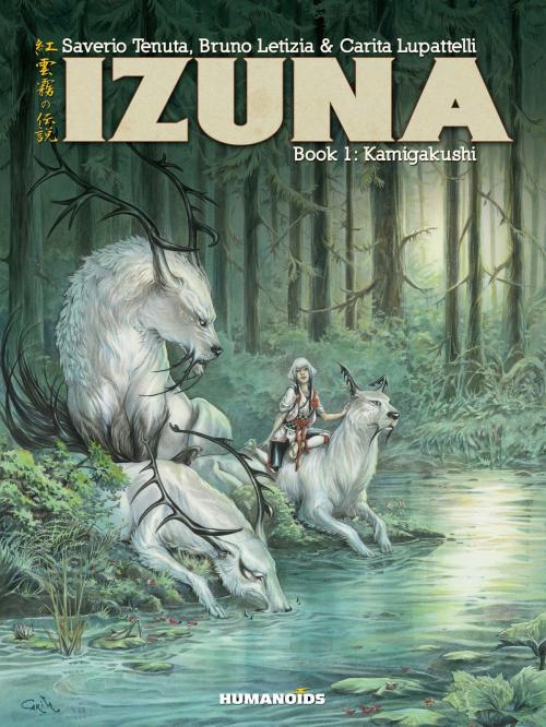 Cover of the book Izuna #1 : Kamigakushi by Saverio Tenuta, Bruno Letizia, Carlita Lupatelli, Humanoids Inc