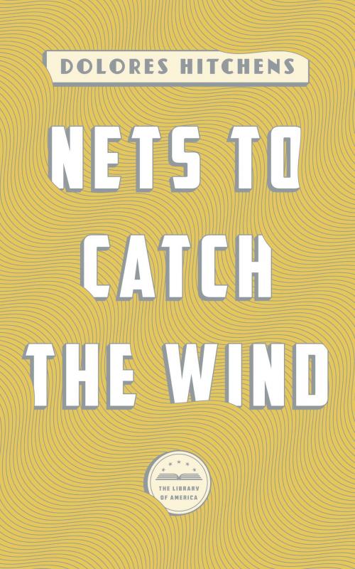 Cover of the book Nets to Catch the Wind by Dolores Hitchens, Library of America