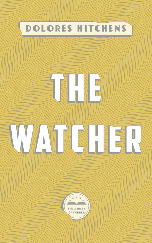 Cover of the book The Watcher by Dolores Hitchens, Library of America