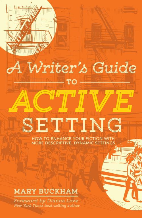 Cover of the book A Writer's Guide to Active Setting by Mary Buckham, F+W Media