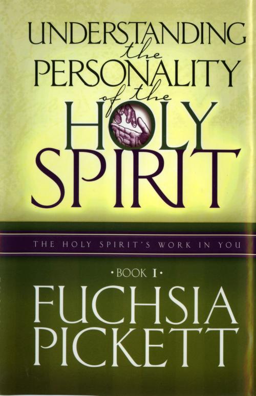 Cover of the book Understanding the Personality of the Holy Spirit by Fuchsia Pickett, ThD., D.D., Charisma House