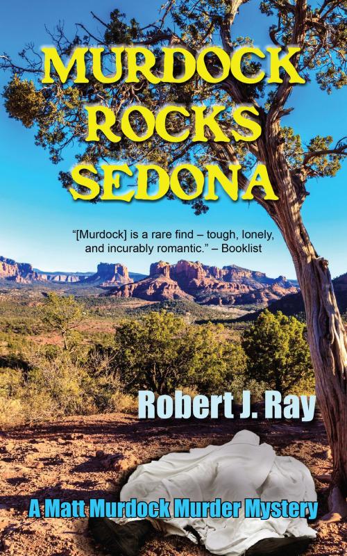 Cover of the book Murdock Rocks Sedona by Robert J. Ray, Epicenter Press