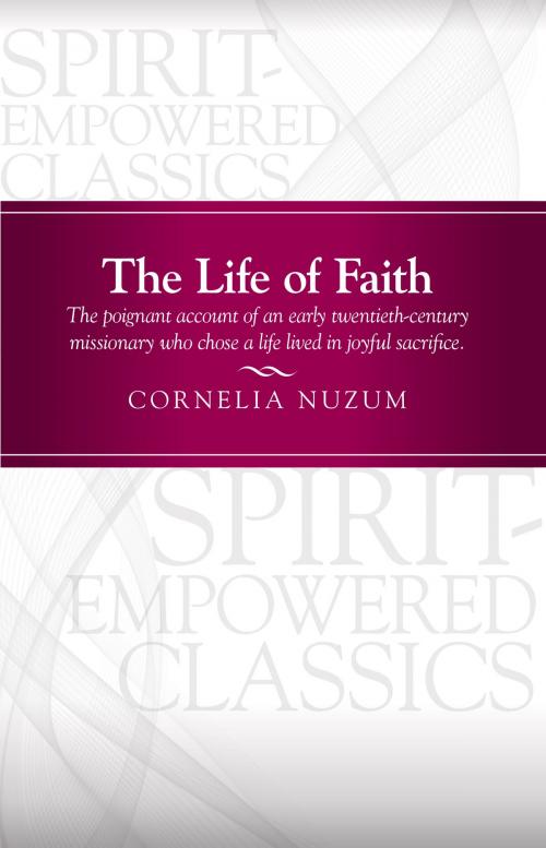 Cover of the book The Life of Faith by Cornelia Nuzum, Gospel Publishing House