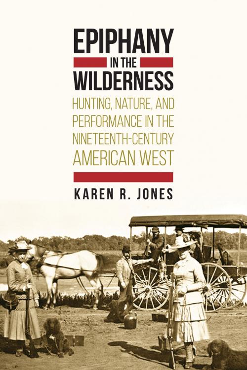 Cover of the book Epiphany in the Wilderness by Karen R. Jones, University Press of Colorado
