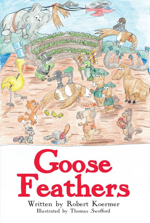 Cover of the book Goose Feathers by Robert Koermer, BookLogix