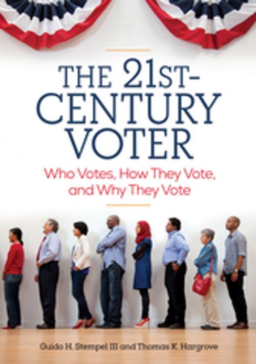 Cover of the book The 21st-Century Voter: Who Votes, How They Vote, and Why They Vote [2 volumes] by , ABC-CLIO