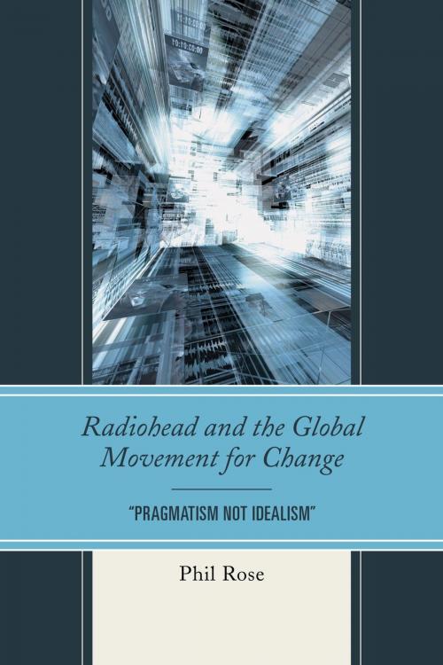 Cover of the book Radiohead and the Global Movement for Change by Phil Rose, Fairleigh Dickinson University Press