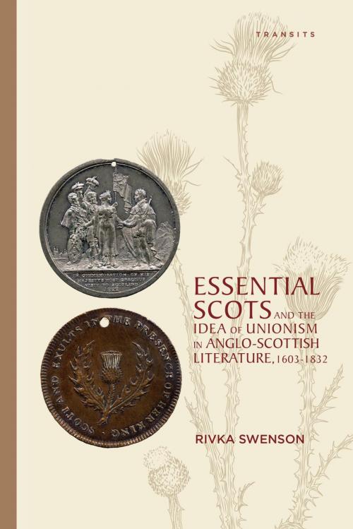 Cover of the book Essential Scots and the Idea of Unionism in Anglo-Scottish Literature, 1603–1832 by Rivka Swenson, Bucknell University Press