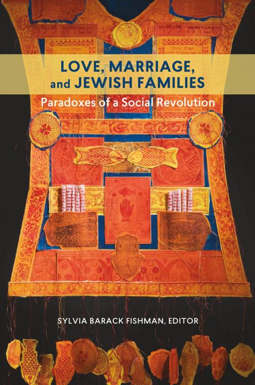 Cover of the book Love, Marriage, and Jewish Families by , Brandeis University Press