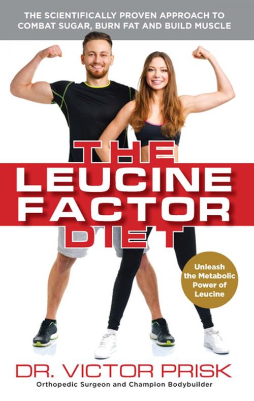 Cover of the book The Leucine Factor Diet by Dr. Victor Prisk, Ulysses Press