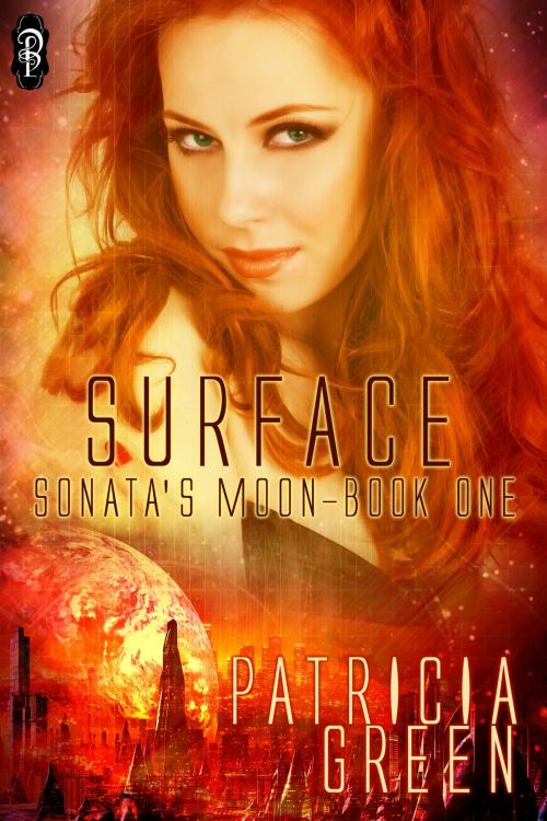 Cover of the book Surface (Sonata's Moon Book 1) by Patricia Green, Decadent Publishing Company