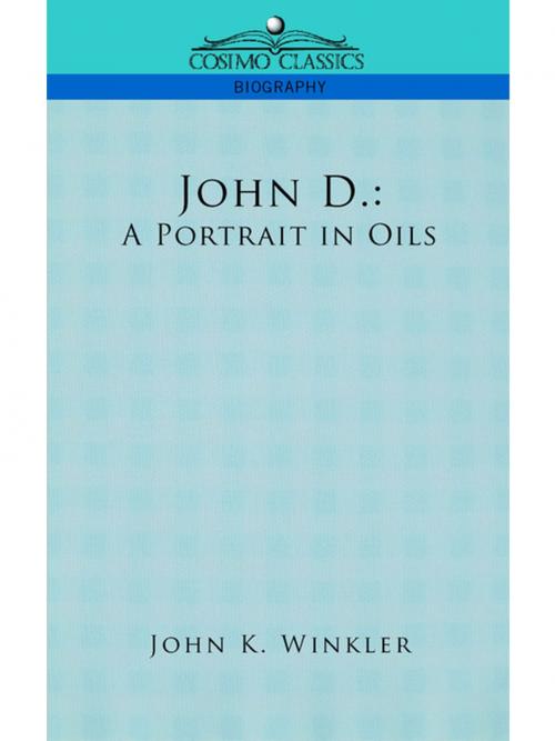 Cover of the book JOHN D. ROCKEFELLER by John K. Winkler, Cosimo Classics