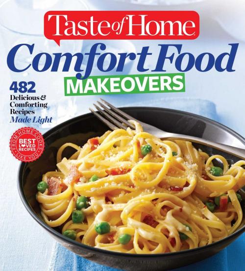 Cover of the book Taste of Home Comfort Food Makeovers by Editors at Taste of Home, Reader's Digest/Taste of Home