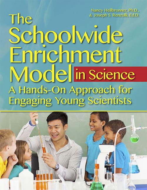 Cover of the book The Schoolwide Enrichment Model in Science by Nancy Heilbronner, Joseph Renzulli, Ed.D., Sourcebooks