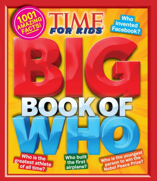 Cover of the book Big Book of WHO (A TIME for Kids Book) by Editors of TIME For Kids Magazine, Liberty Street