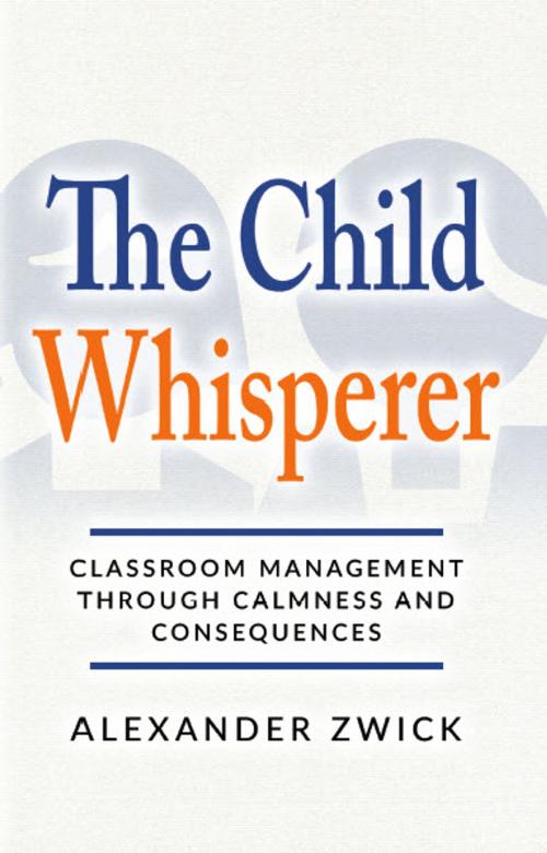 Cover of the book The Child Whisperer by Alexander Zwick, Gatekeeper Press