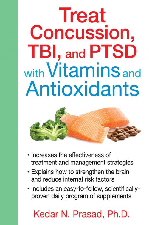 Cover of the book Treat Concussion, TBI, and PTSD with Vitamins and Antioxidants by Kedar N. Prasad, Ph.D., Inner Traditions/Bear & Company