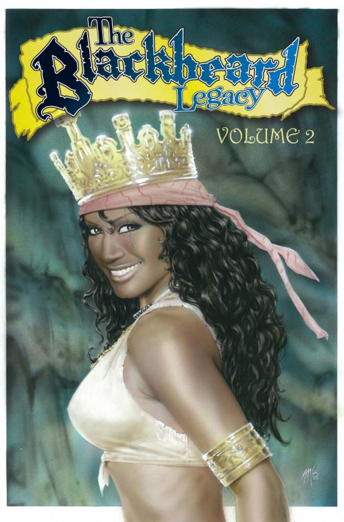 Cover of the book Blackbeard Legacy: Graphic Novel: Volume 2 by Mike Maydak, Darren Davis, Mike Maydak, Blackbeard Legacy, TidalWave Productions