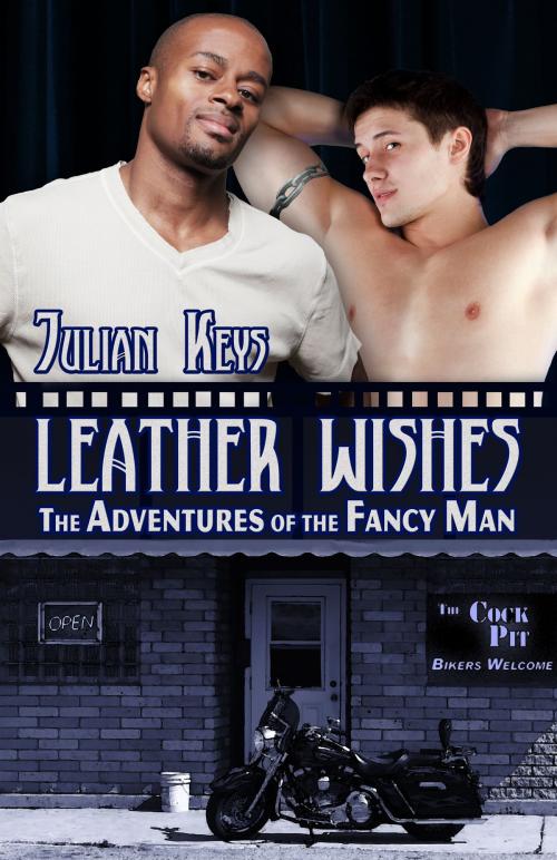Cover of the book Leather Wishes: The Adventures of the Fancy Man by Julian Keys, Enspire Publishing