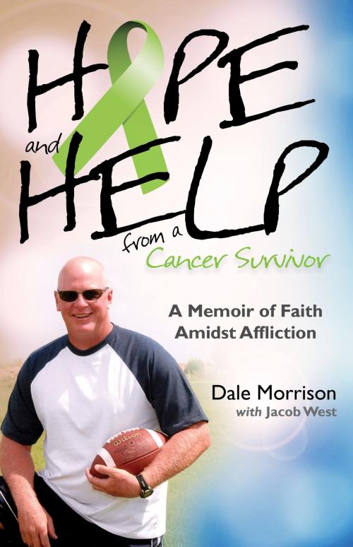 Cover of the book Hope and Help from a Cancer Survivor by Dale Morrison, Dr. Jacob West, Aneko Press