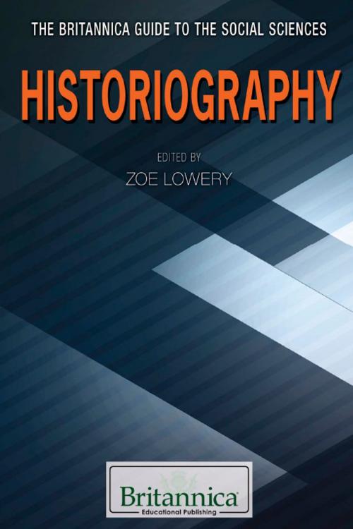 Cover of the book Historiography by Heather Moore Niver, Britannica Educational Publishing