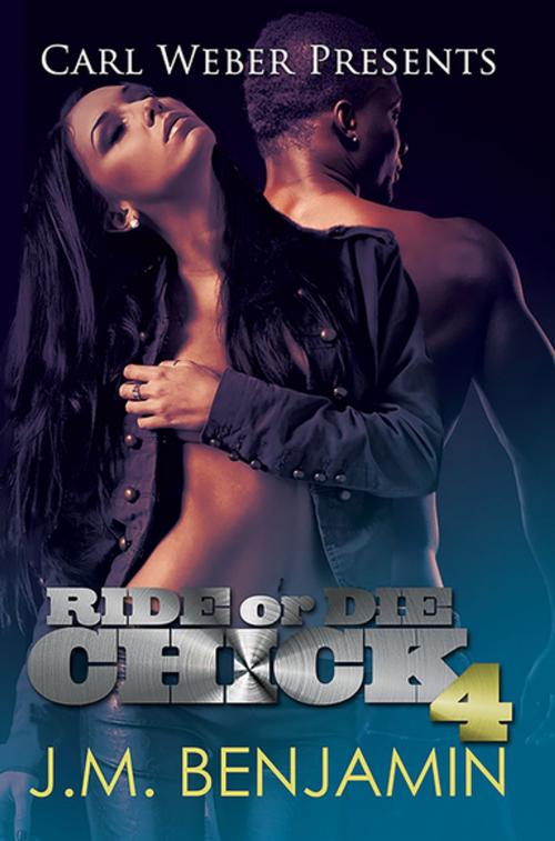 Cover of the book Carl Weber Presents Ride or Die Chick 4 by J.M. Benjamin, Urban Books