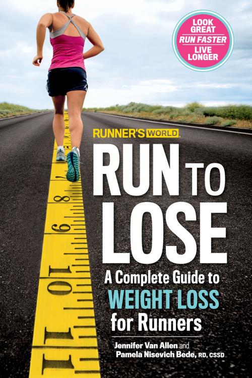 Cover of the book Runner's World Run to Lose by Jennifer Van Allen, Pamela Nisevich Bede, Potter/Ten Speed/Harmony/Rodale