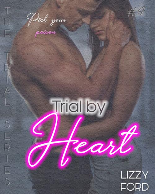 Cover of the book Trial by Heart by Lizzy Ford, Lizzy Ford