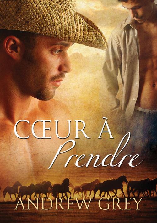 Cover of the book Cœur à prendre by Andrew Grey, Dreamspinner Press