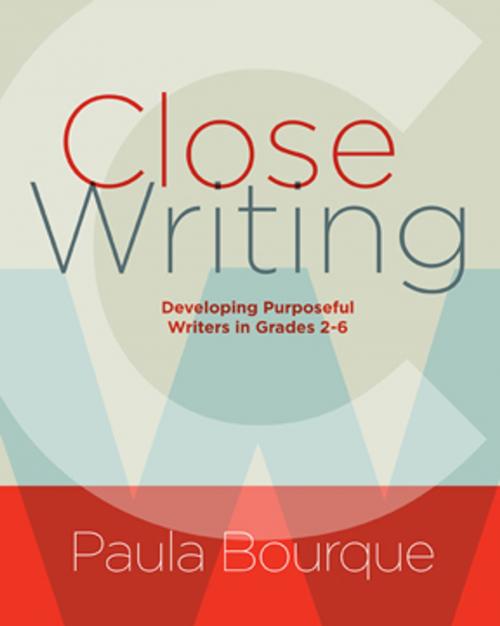 Cover of the book Close Writing by Paula Bourque, Stenhouse Publishers